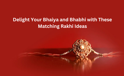 Delight Your Bhaiya and Bhabhi with These Matching Rakhi Ideas