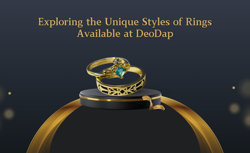 Exploring the Unique Styles of Rings Available at DeoDap