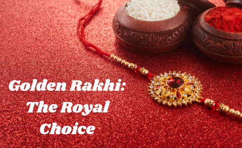 Why Golden Rakhi Is the Royal Choice for Raksha Bandhan 2025