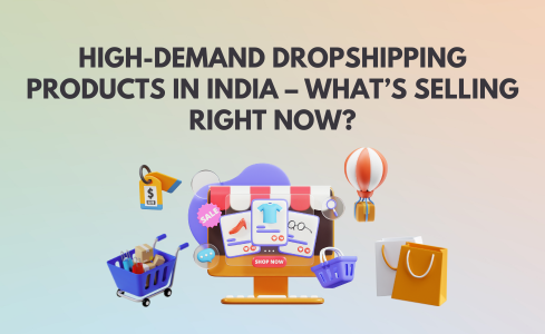 High-Demand Dropshipping Products in India – What’s Selling Right Now?