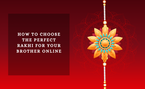 How to choose the perfect rakhi for your brother
