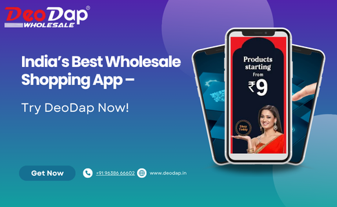India’s Best Wholesale Shopping App – Try DeoDap Now!