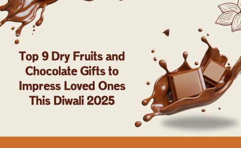 Top 9 Dry Fruits and Chocolate Gifts to Impress Loved Ones This Diwali 2025