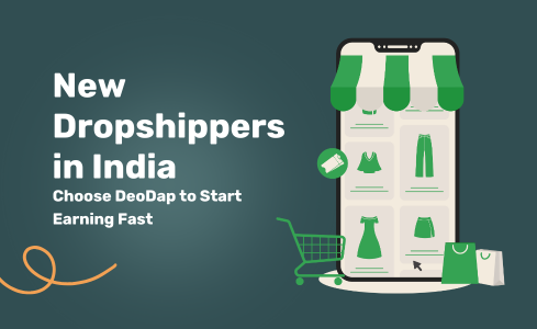 Why New Dropshippers in India Choose DeoDap to Start Earning Fast