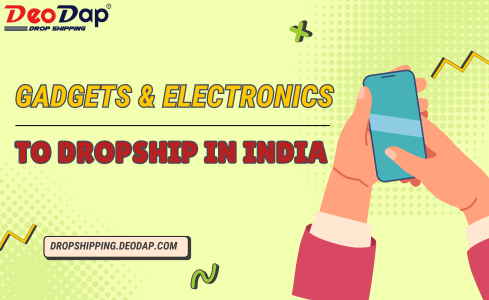 Profitable Gadgets & Electronics to Dropship in India
