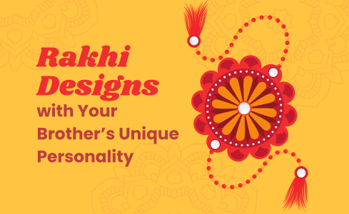 How to Match Rakhi Designs with Your Brother’s Unique Personality
