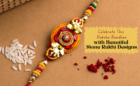 Celebrate This Raksha Bandhan with Beautiful Stone Rakhi Designs Blog Cover Page