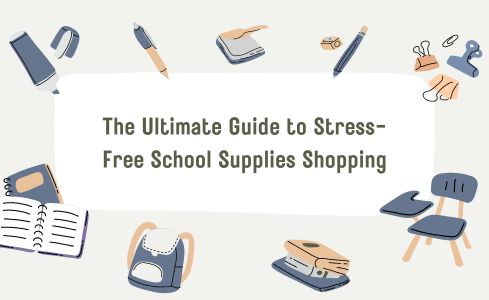 Blog image of The Ultimate Guide to Stress-Free School Supplies Shopping