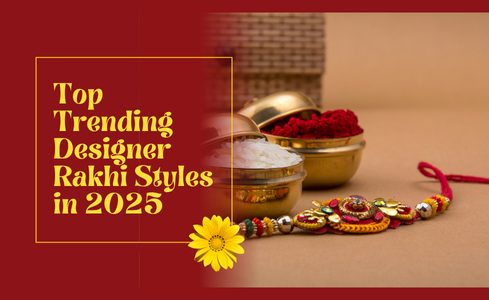 Top Trending Designer Rakhi Styles in 2025