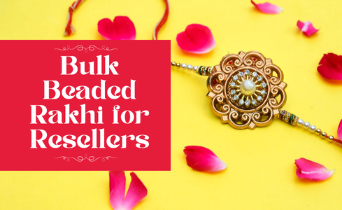 beader rakhi for resellers