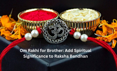 Om Rakhi for Brother: Add Spiritual Significance to Raksha Bandhan