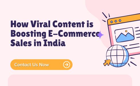 How Viral Content is Boosting E-Commerce Sales in India