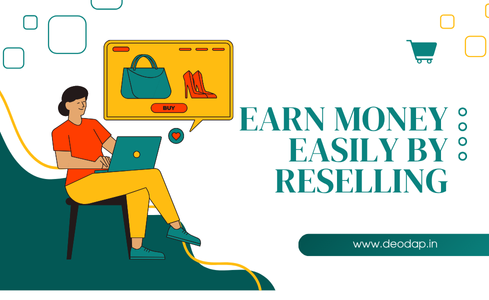 Earn Money Easily by Reselling Everyday Essentials from DeoDap