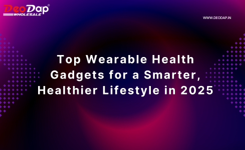 Top Wearable Health Gadgets for a Smarter, Healthier Lifestyle in 2025