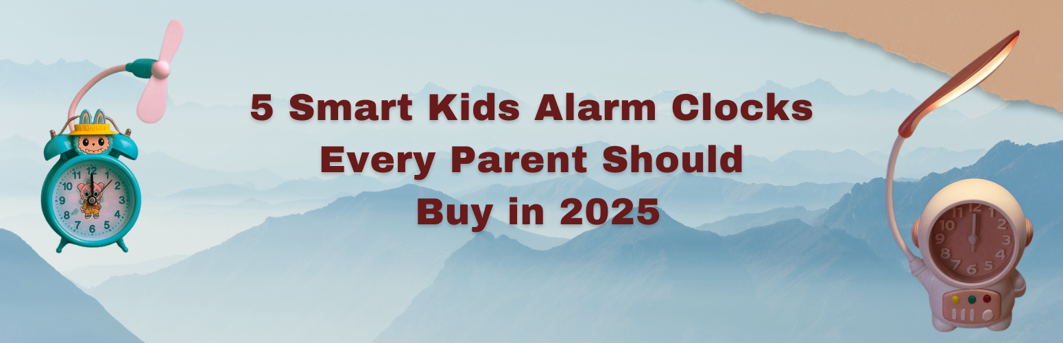 5 Smart Kids Alarm Clocks Every Parent Should Buy in 2025