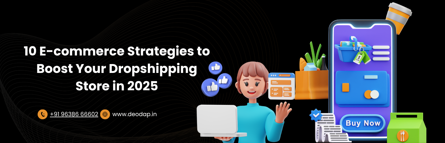 10 E-commerce Strategies to Boost Your Dropshipping Store in 2025