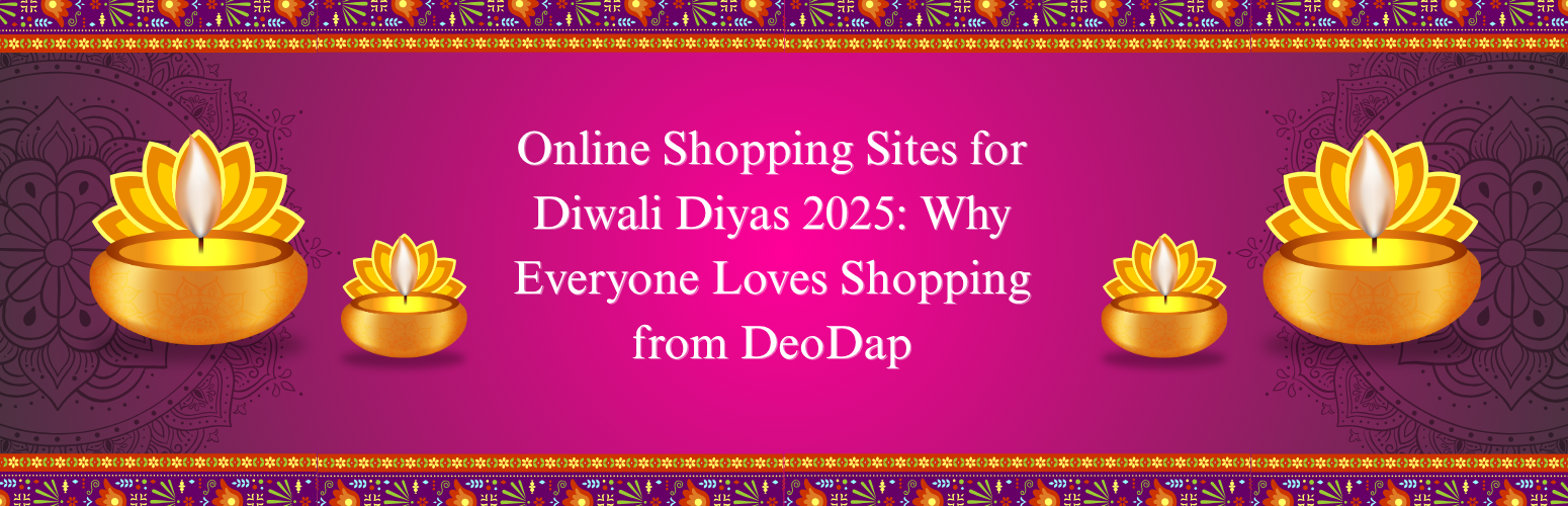 Online Shopping Sites for Diwali Diyas 2025: Why Everyone Loves Shopping from DeoDap