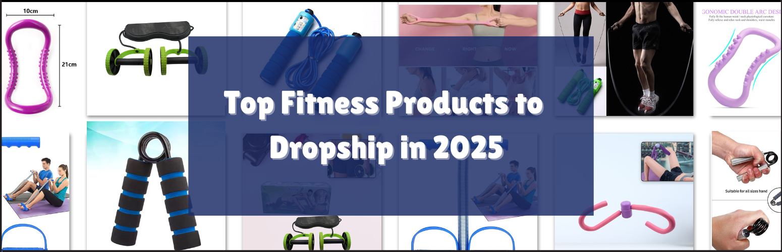 Top Fitness Products to Dropship in 2025 – High Demand, High Profits!