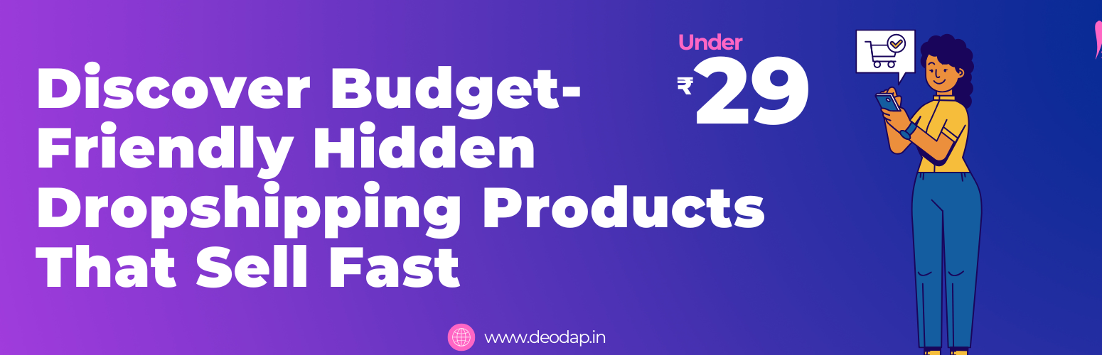 Discover Budget-Friendly Hidden Dropshipping Products That Sell Fast Under ₹29