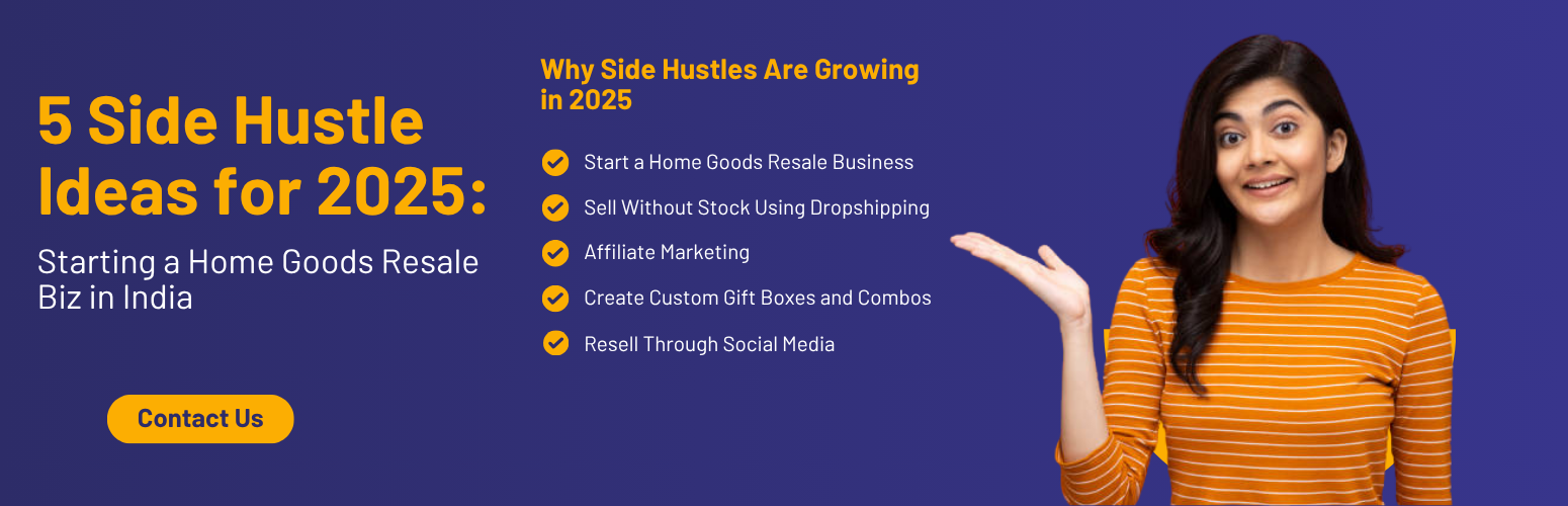 5 Side Hustle Ideas for 2025: Starting a Home Goods Resale Biz in India