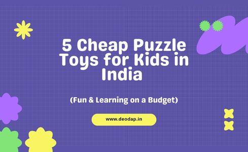 5 Cheap Puzzle Toys for Kids in India (Fun & Learning on a Budget)