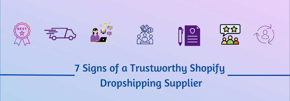 7 Signs of a Trustworthy Shopify Drop Shipping Supplier