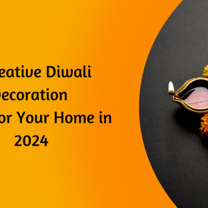 7 Creative Diwali Decoration Ideas for Your Home in 2024