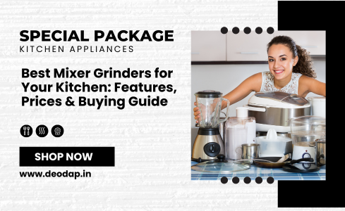 Best Mixer Grinders for Your Kitchen: Features, Prices & Buying Guide