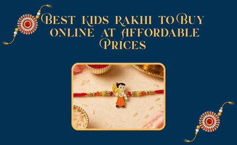 Best Kids Rakhi to Buy Online at Affordable Prices