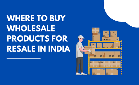 Where to Buy Wholesale Products for Resale in India