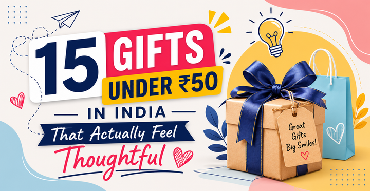 15 Thoughtful Gifts Under ₹50 in India