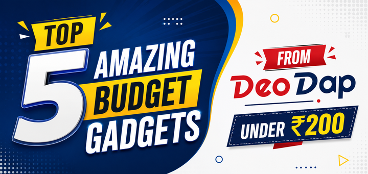 Top 5 Amazing Budget Gadgets from DeoDap Under ₹200