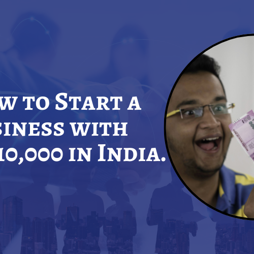 How to start a business with Rs 10,000 in India.