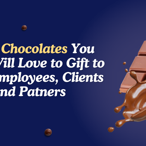 9 Chocolates You Will Love to Gift to Employees, Clients And Patners