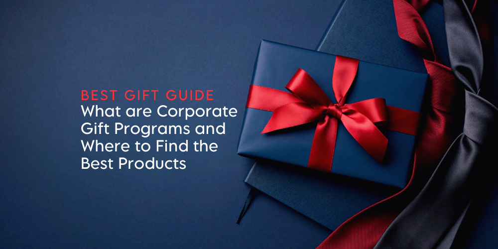 Gifting Program What are Corporate Gift Programs and Where to Find the Best Products ...