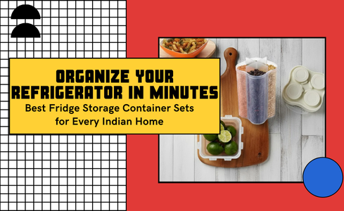 Organize your fridge with best fridge storage container sets for indian home