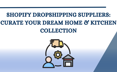 Shopify dropshipping supplier for home and kitchen