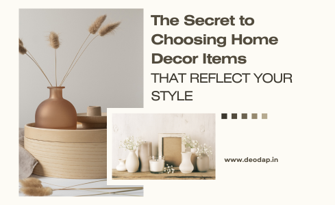 The Secret to Choosing Home Decor Items That Reflect Your Style – DeoDap