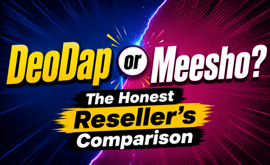 DeoDap or Meesho? Best App for Indian Resellers