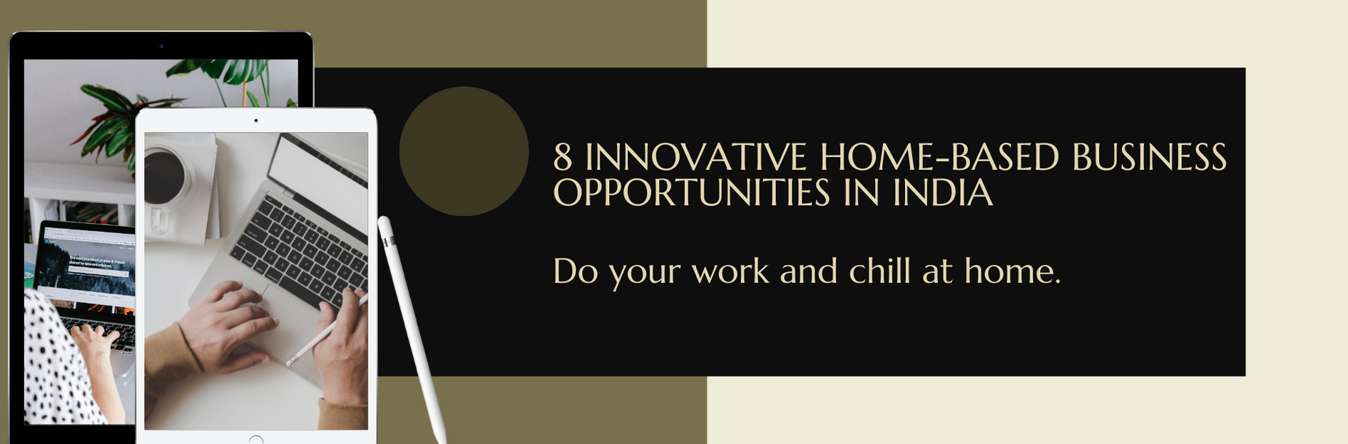 8 Innovative HomeBased Business Opportunities in India — DeoDap