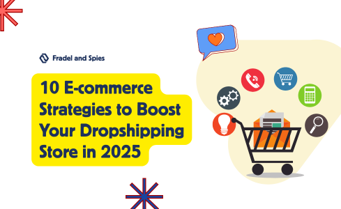 10 E-commerce Strategies to Boost Your Dropshipping Store in 2025