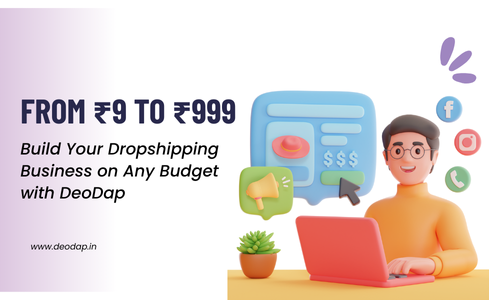 From ₹9 to ₹999: Easy Dropshipping in India with Deodap – DeoDap