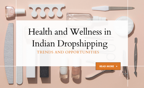 Health and Wellness in Indian Dropshipping: Trends and Opportunities