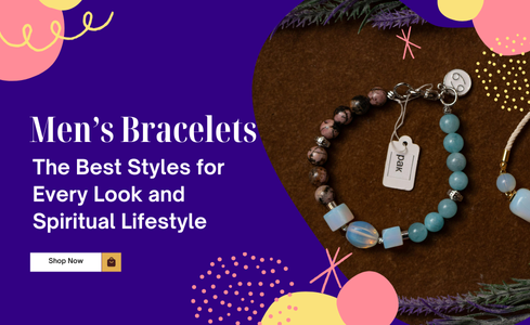 Men’s Bracelets: The Best Styles for Every Look and Spiritual Lifestyle