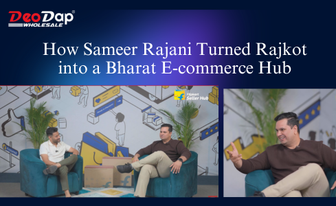 How Sameer Rajani Turned Rajkot into a Bharat E-commerce Hub – DeoDap
