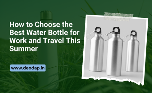 How to Choose the Best Water Bottle for Work and Travel This Summer
