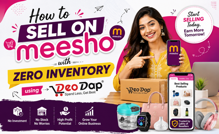 How to Sell on Meesho with Zero Inventory using DeoDap