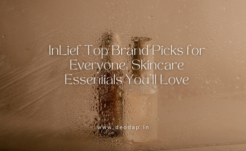 Top InLief Skincare Picks for Daily Self-Care – DeoDap