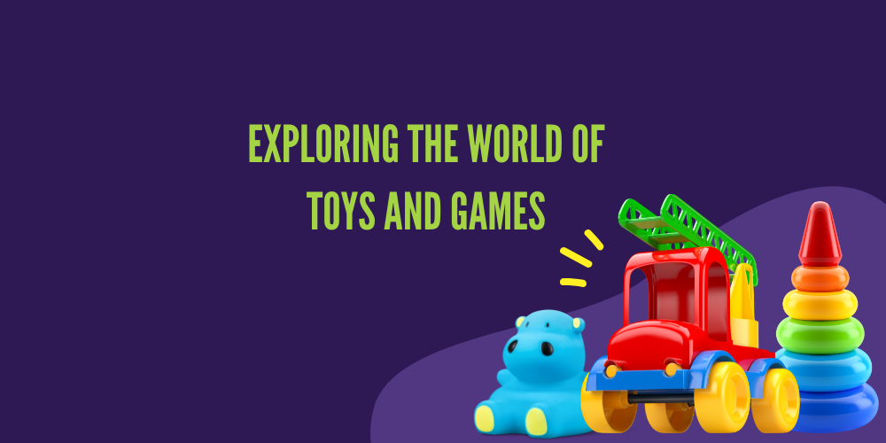 Exploring the World of Toys and Games by Deodap