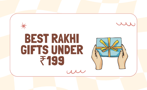 Best Rakhi Gifts Under ₹199